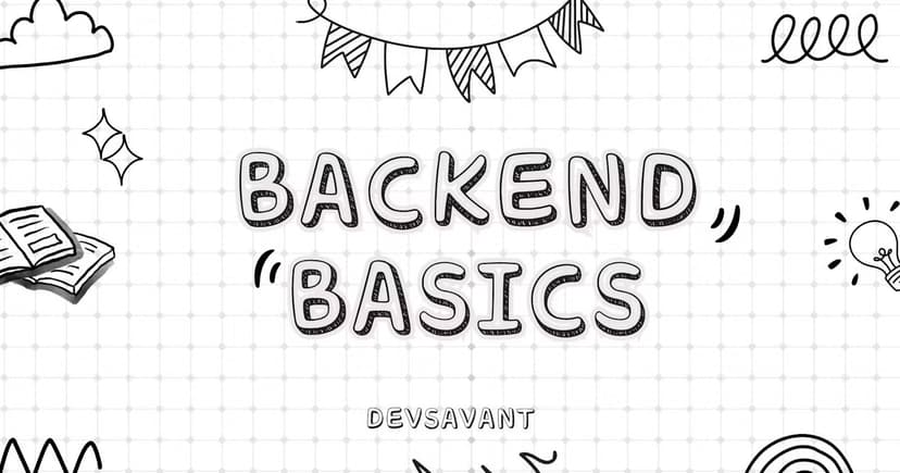 BACKEND DEVELOPMENT BASICS